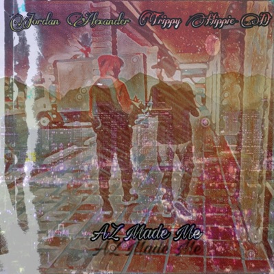 AZ Made Me (feat. Jordan Alexander) - Single