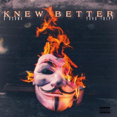 Knew Better (feat. Yung Tripp) - Single