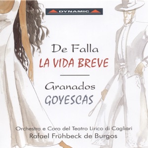 Falla: Vida Breve (La) - Granados: Goyescas
