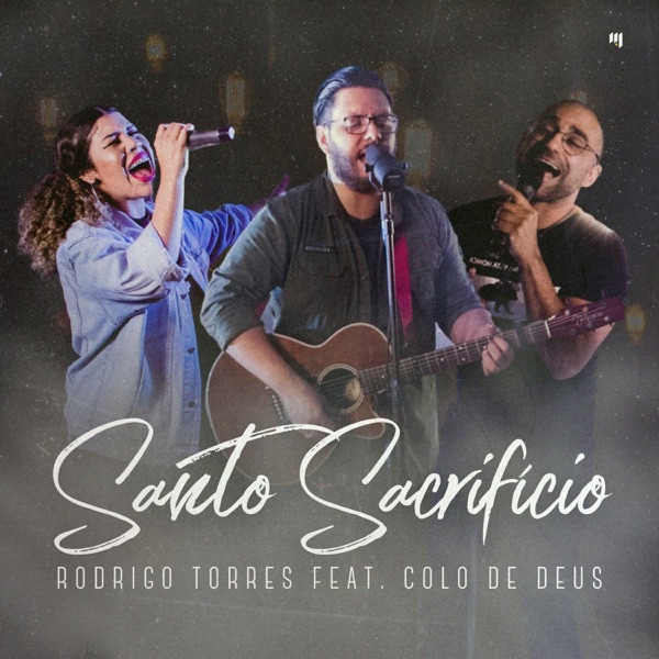 Santo Sacrifício (feat. Colo de Deus, Hugo Santos & Mayara Marques)