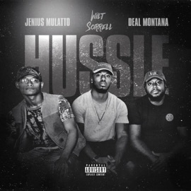 Hussle (feat. Jenius Mulatto & Deal Montana) Wilt Sorrell