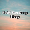 Hotel Fan Deep Sleep