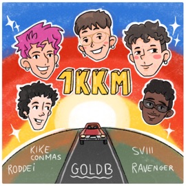 1Kkm Goldb, Roddei, Kike con más, Ravenger. & SVIII