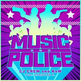 Music & Police (feat. Christian D.) CJ Crew & KaW