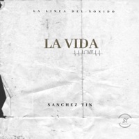 La Vida - Single - Sanchez Tin