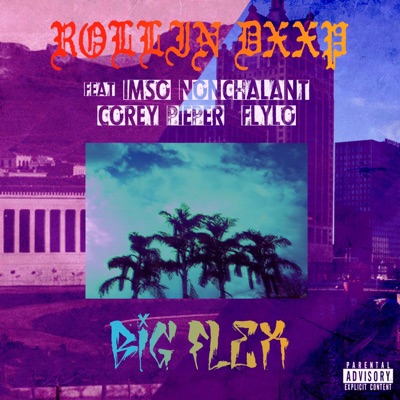 Big Flex (feat. Imso Nonchalant, Corey Pieper & Fly Lo) - Single