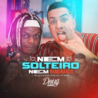 Nem Solteiro, Nem Namorando - Single - Mc Leozin, Mc Dudu Sk & DJ Swat