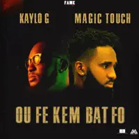 Magic Touch Feat Kaylo-G [Official Audio] — Ou Fe Kem Bat Fo