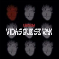 Vidas Que Se Van - Single - Denom & Vengui