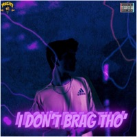 I Don't Brag Tho' - Single - HYKE