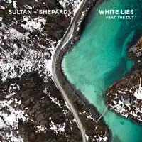 White Lies (feat. The Cut) [Edit] — Sultan + Shepard
