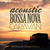 Acoustic Bossa Nova Caravan (feat. Gabrielle Chiararo) - Flor De Lis