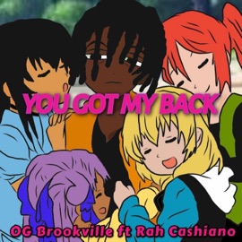 YOU GOT MY Back (feat. Rah Cashiano) OG Brookville