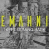 I Kept Coming Back (feat. Lar'el) - Single