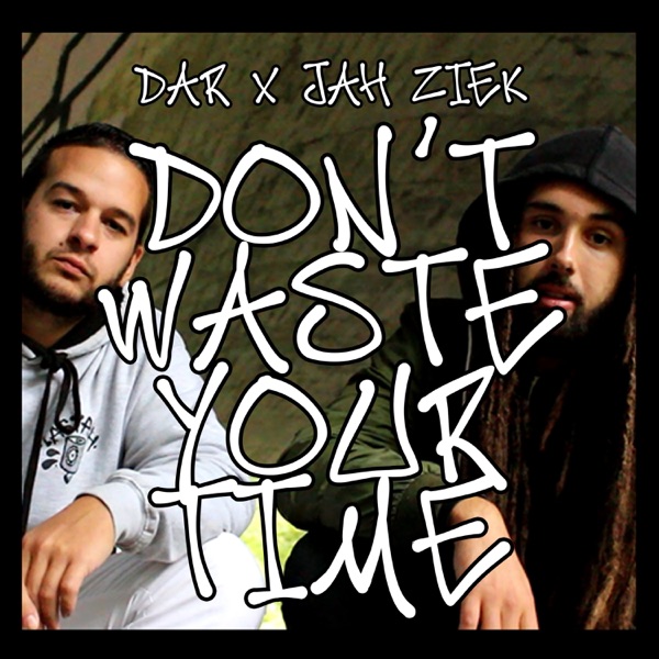 Don't Waste Your Time (feat. Realistik Music) - Single