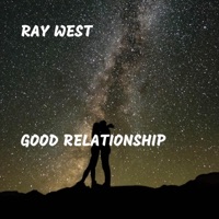 Good Relationship - Single - Ray West