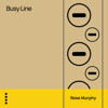 Busy Line - Rose Murphy