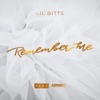 Lil' Bitts - Remember Me