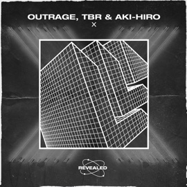 X (feat. Revealed Recordings) [Extended Mix] Outrage, TBR & Akihiro
