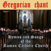 Hymns and Songs Of The Roman Catholic Church (Gregorian Chant)