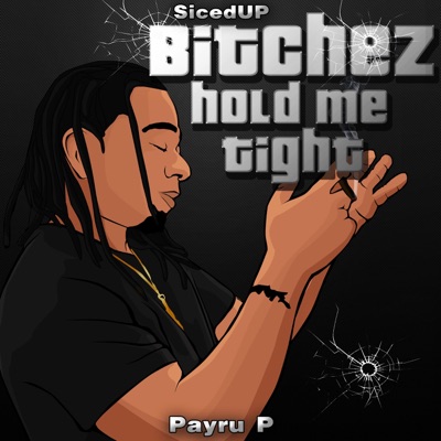 Bitchez Hold Me Tight - Single