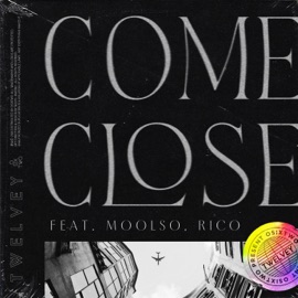 come close (Feat. MOOLSO, Rico) Twelvey