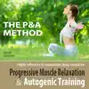 Stream & download P&A Method: Progressive Muscle Relaxation and Autogenic Training: Highly Effective & Sustainable Deep Relaxation