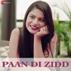 Paan Di Zidd - Single