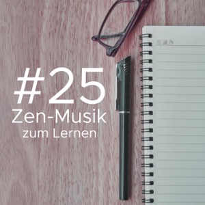 #25 Zen-Musik zum Lernen, Lesen, Konzentration und Konzentration, Klaviermusik