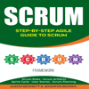 Scrum: Step-by-Step Agile Guide to Scrum (Scrum Roles, Scrum Artifacts, Sprint Cycle, User Stories, Scrum Planning) - Jason Bennett, Jennifer Bowen