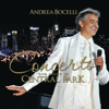 Concerto: One Night in Central Park (Bonus Track Version) - Andrea Bocelli