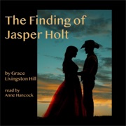 The Finding of Jasper Holt (Unabridged) - Grace Livingston Hill