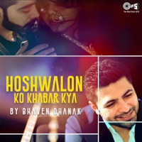 Hoshwalon Ko Khabar Kya (Remix) - Single - Bhaven Dhanak