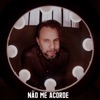 Não Me Acorde - Single
