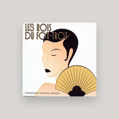 Listen to Les Rois du Fox-Trot, watch music videos, read bio, see tour dates & more!