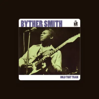 Listen to Byther Smith, watch music videos, read bio, see tour dates & more!