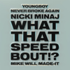 What That Speed Bout!? - Mike WiLL Made-It, Nicki Minaj & YoungBoy Never Broke Again