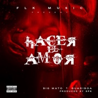 Hacer el Amor (feat. Guariboa) - Single - Big Mato