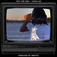 Watch Me - Single - CityTheKing