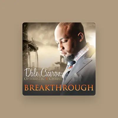 Listen to Dale Ciceron & Optimistic 4 Christ, watch music videos, read bio, see tour dates & more!