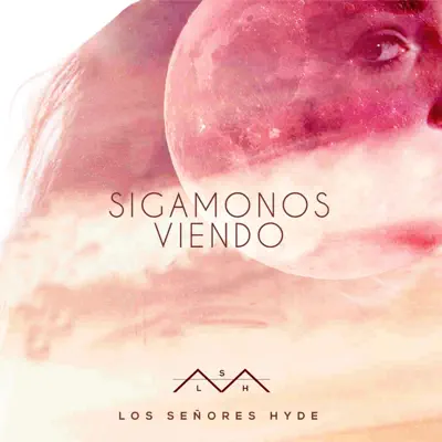 Sigámonos Viendo - Los Señores Hyde