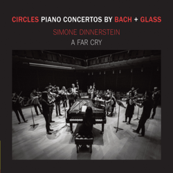 Circles: Piano Concertos by Bach &amp; Glass - Simone Dinnerstein &amp; A Far Cry Cover Art