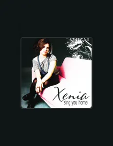 Xeniaを聴いたり、ミュージックビデオを鑑賞したり、経歴やツアー日程などを確認したりしましょう！