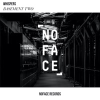 Basement Two - Single - Whispers & NoFace Records