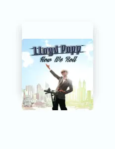 Listen to Lloyd Popp, watch music videos, read bio, see tour dates & more!