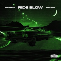 Ride Slow (feat. King Deezy) - Single - Kris Woods