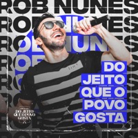 Do Jeito Que o Povo Gosta - Rob Nunes