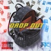 Drop Out (feat. Snf Smoove) - Single