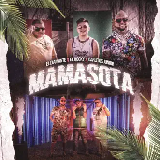 Mamasota - Single by El Diamante, Carlitos Junior & El Rocky album reviews, ratings, credits