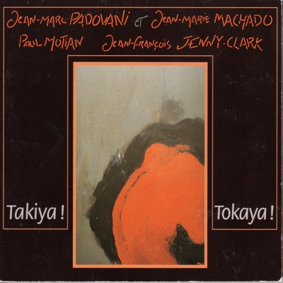 Takiya ! Tokaya ! (with Jean-François Jenny-Clark, Paul Motian & Jean-Marie Machado)